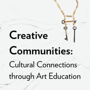 Square logo image with text reading Creative Communities: Cultural Connections through Art Education. An offwhite background is layed behind the text with an image of a necklace and contoured drawn pencil lines